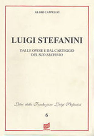 Luigi Stefanini – dalle opere e dal carteggio del suo archivio