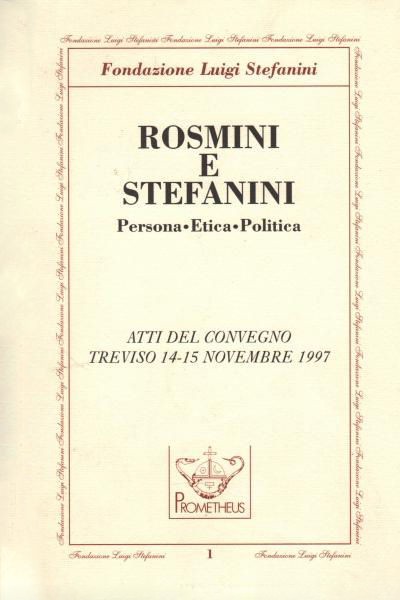 Rosmini e Stefanini. Persona, Etica, Politica